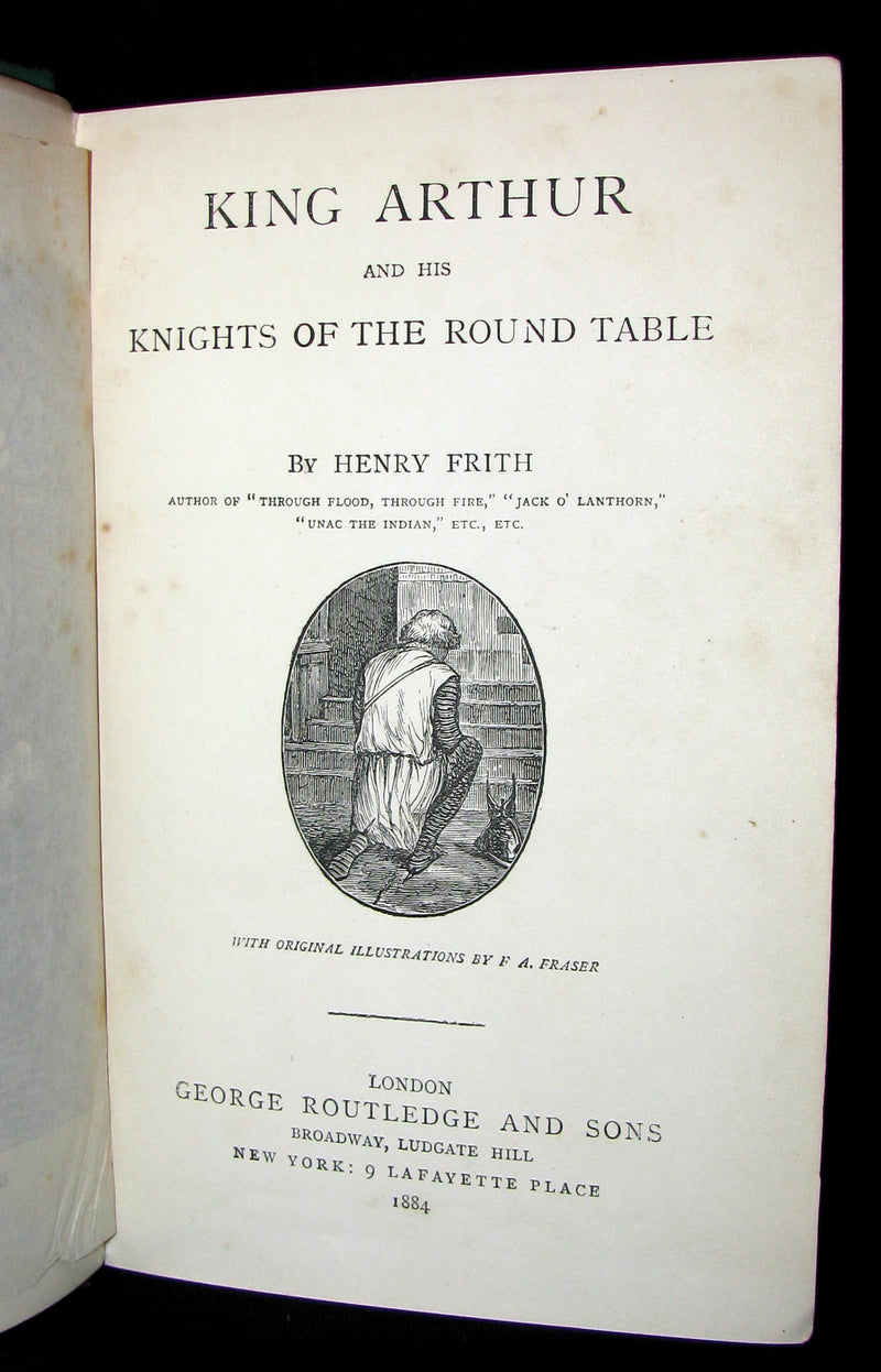 1884 Scarce First Edition Book - King Arthur and His Knights of the Round Table by H. Frith
