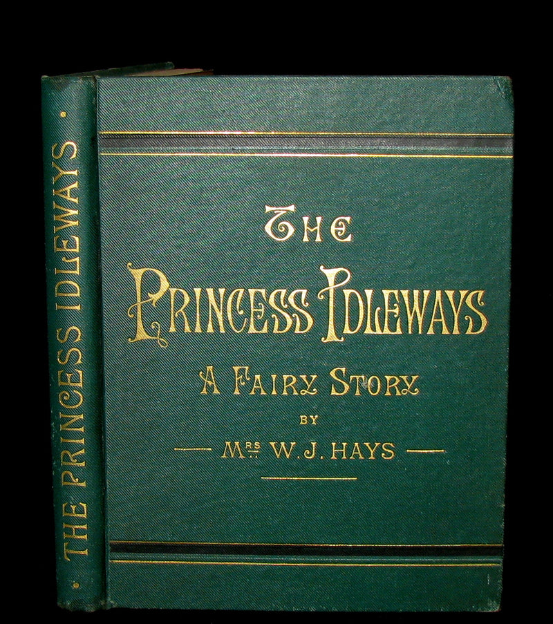 1880 Rare Victorian Book ~ The Princess Idleways a Fairy Story by Mrs. W. J. Hays. Illustrated.