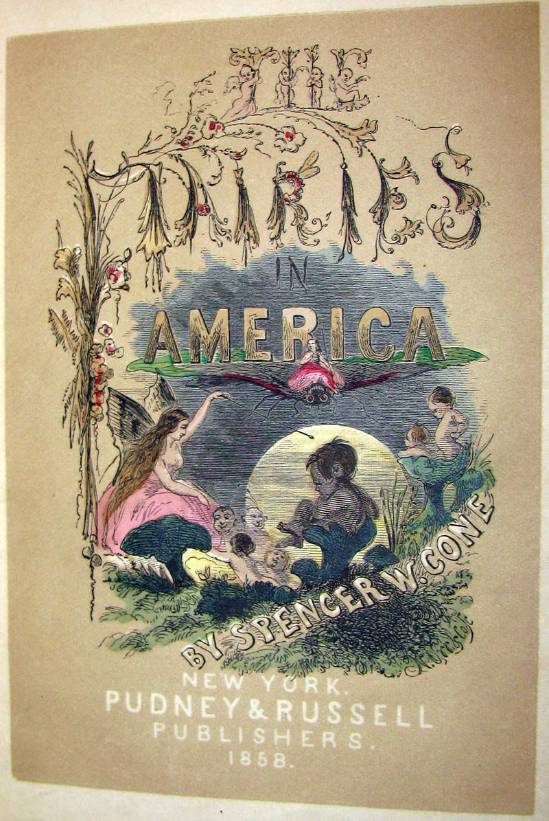 1858 Scarce First Edition - The FAIRIES IN AMERICA by Spencer W. Cone.