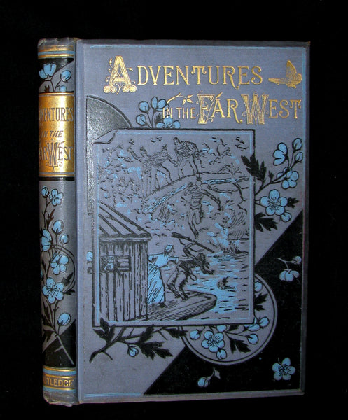 1881 Scarce Victorian Book - Adventures in the Far West by W. H. G. Kingston