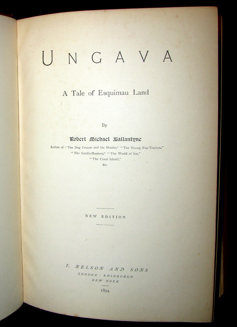 1894 Rare Victorian Book - UNGAVA  A Tale of Esquimau Land by Robert Michael Ballantyne