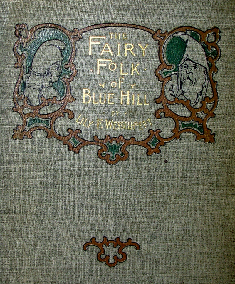 1895 Scarce Victorian Book -  The Fairy-Folk of Blue Hill by Lily F. Wesselhoeft. Illustrated.