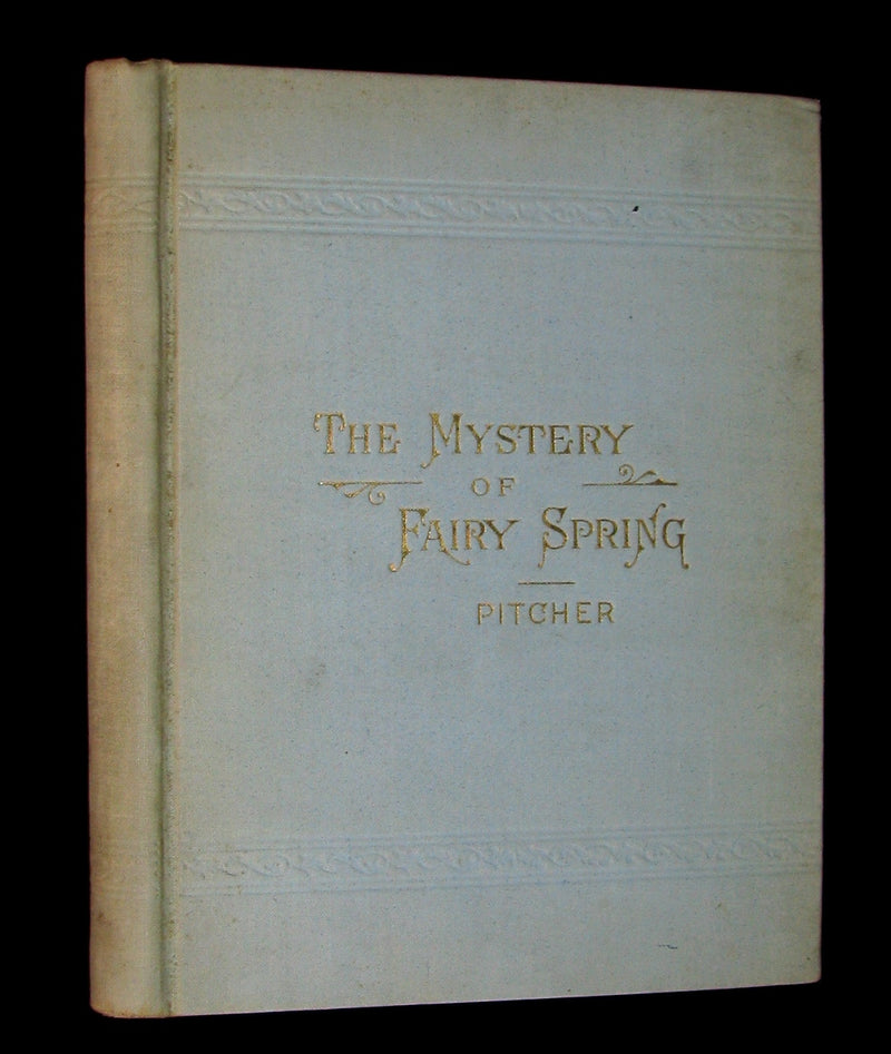 1899 Scarce Book - MYSTERY OF FAIRY SPRING -  A Tale of Otsego Lake by James Pitcher