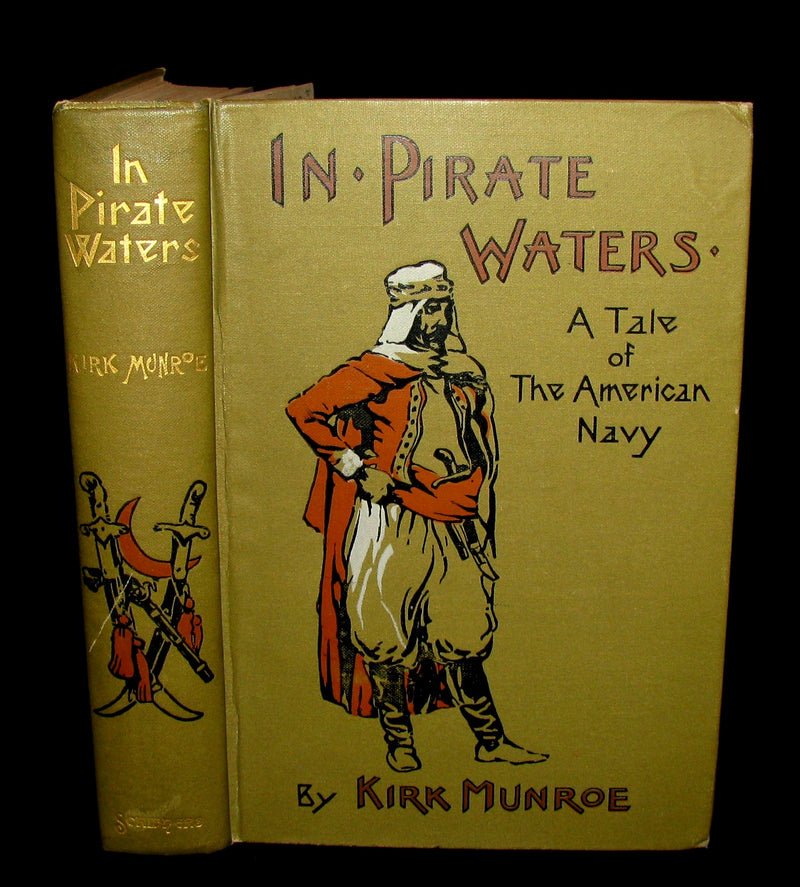 1898 Rare First Edition Book - In Pirate Waters, a Tale of the American Navy by Kirk Munroe