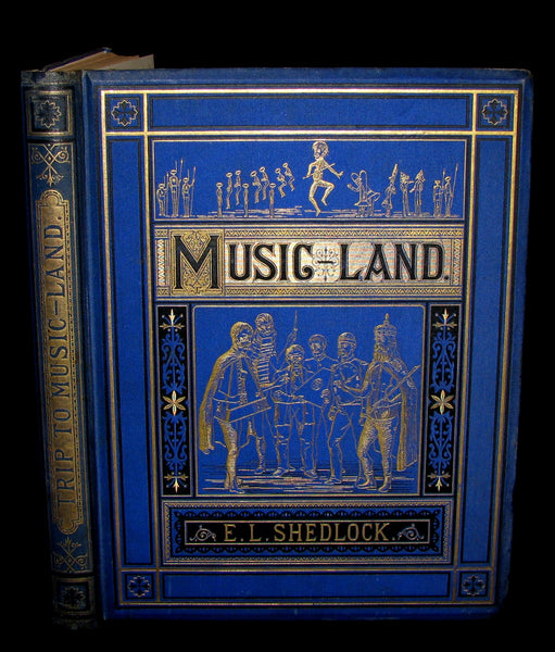 1875 Rare Book - A Trip to Music-Land. A Fairy Tale. An Allegorical Exposition of the Elements of Music.