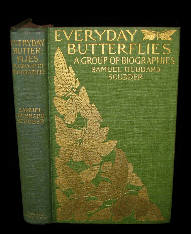 1899 Rare First Edition Book - Every-Day Butterflies A group of Biographies by Samuel Hubbard Scudder