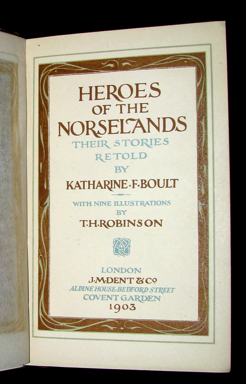 1903 Scarce 1stED Book - HEROES OF THE NORSELANDS illustrated by Thomas Heath Robinson.