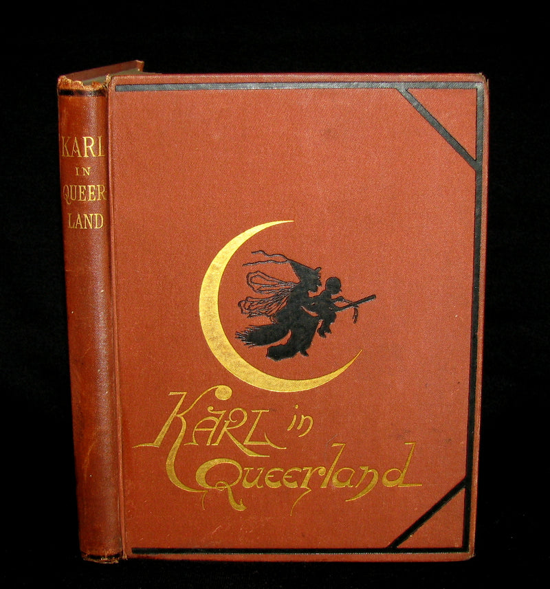 1880 Scarce SIGNED 1stED - KARL and THE QUEEN OF QUEER-LAND (The Fairy of The Moonbeam).