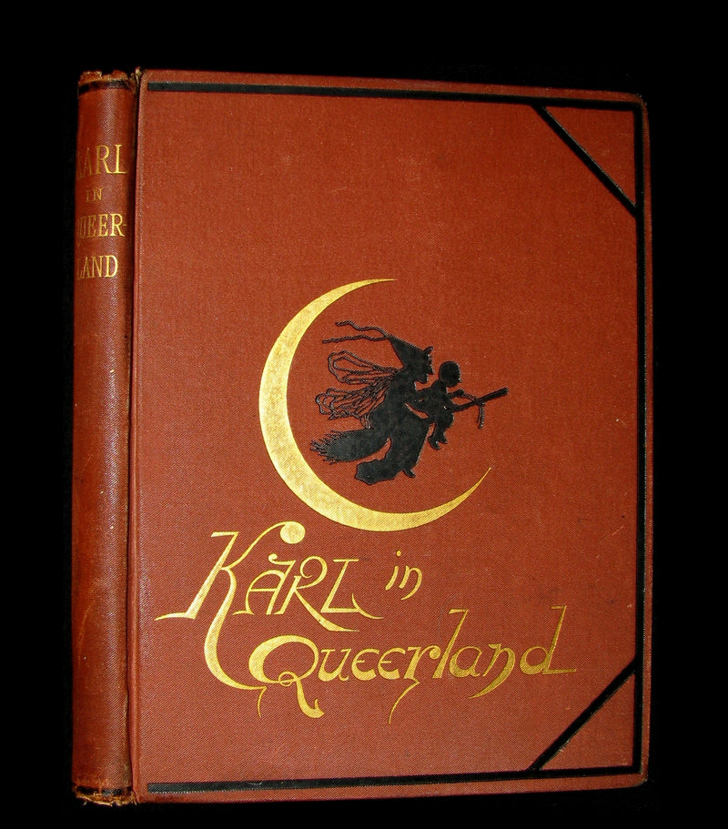 1880 Scarce SIGNED 1stED - KARL and THE QUEEN OF QUEER-LAND (The Fairy of The Moonbeam).