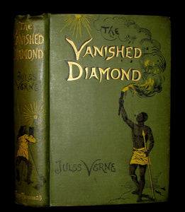 1896 Scarce Edition - Jules Verne - The Vanished Diamond: A Tale of South Africa.