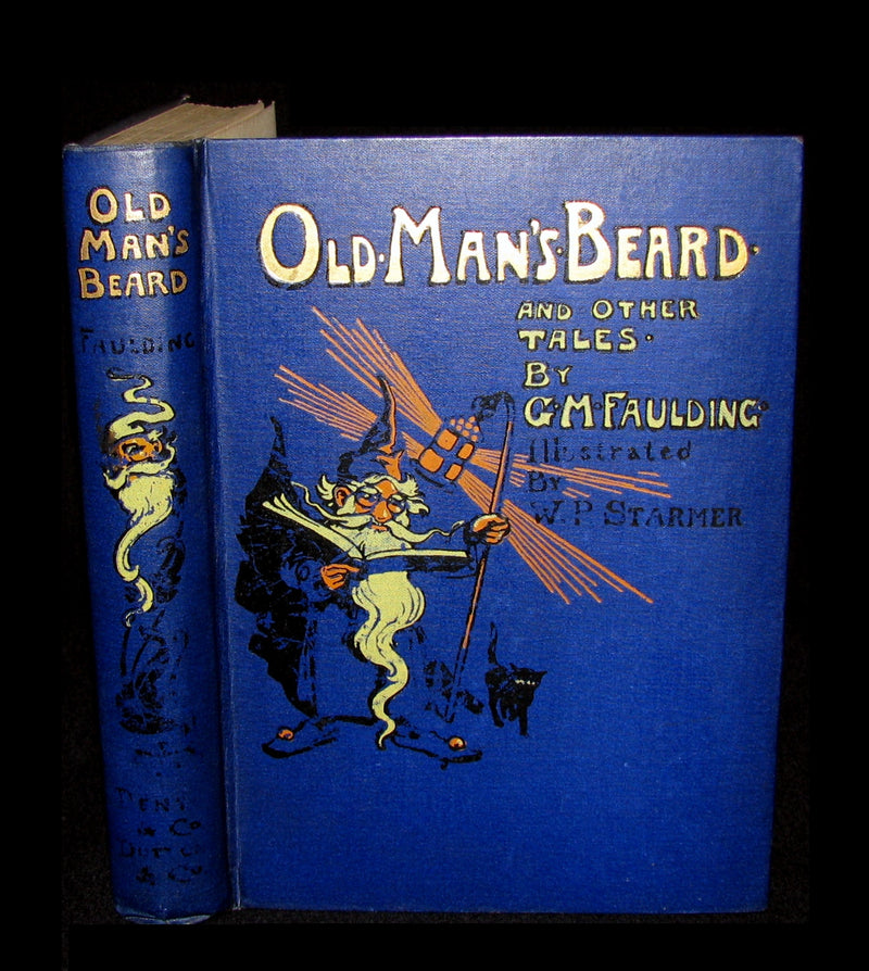 1909 Scarce Book - OLD MAN'S BEARD and Other Fairy Tales by G.M. Faulding. Illustrated by Walter P. Starmer.