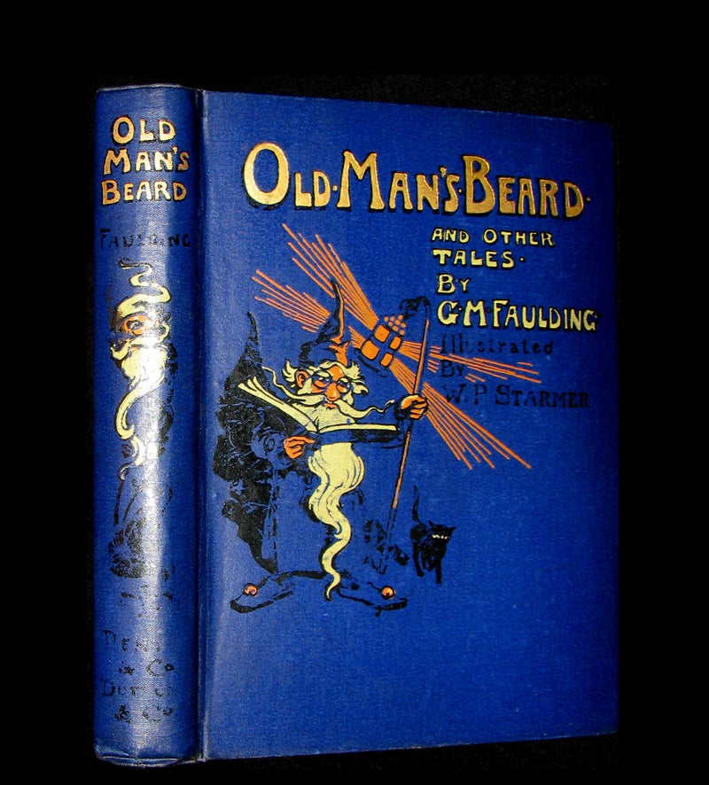 1909 Scarce Book - OLD MAN'S BEARD and Other Fairy Tales by G.M. Faulding. Illustrated by Walter P. Starmer.