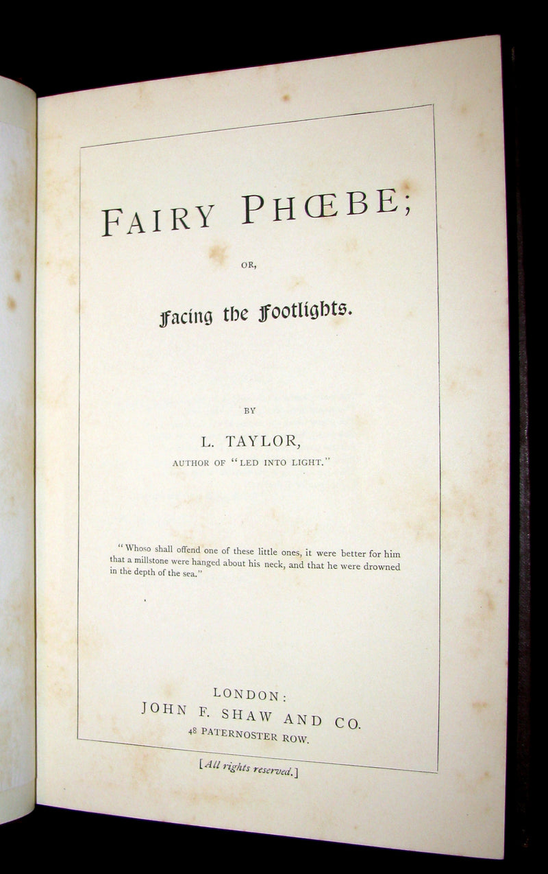 1887 Scarce Book - Fairy Phoebe or Facing the Footlights. First Edition by Lucy Taylor.