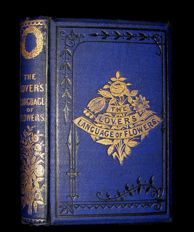 1870 Scarce Floriography Book ~ The Lover's LANGUAGE of FLOWERS Expressive of the Sentiments of the Heart.