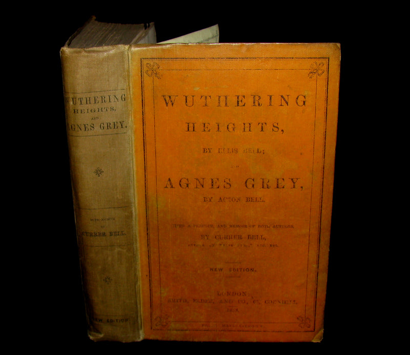 1858 Rare Early Edition - WUTHERING HEIGHTS by Ellis Bell; And Agnes Grey by Acton Bell; With a Preface and Memoir of both Authors by Currer Bell.