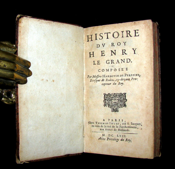 1662 Rare French Book - History of Henry IV of France - Histoire Du Roy Henry Le Grand by Hardouin de Perefixe de Beaumont.