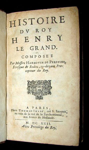 1662 Rare French Book - History of Henry IV of France - Histoire Du Roy Henry Le Grand by Hardouin de Perefixe de Beaumont.