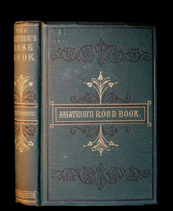 1878 Rare Victorian Gardening Book - The Amateur's Rose Book by the famous botanist James Shirley Hibberd.