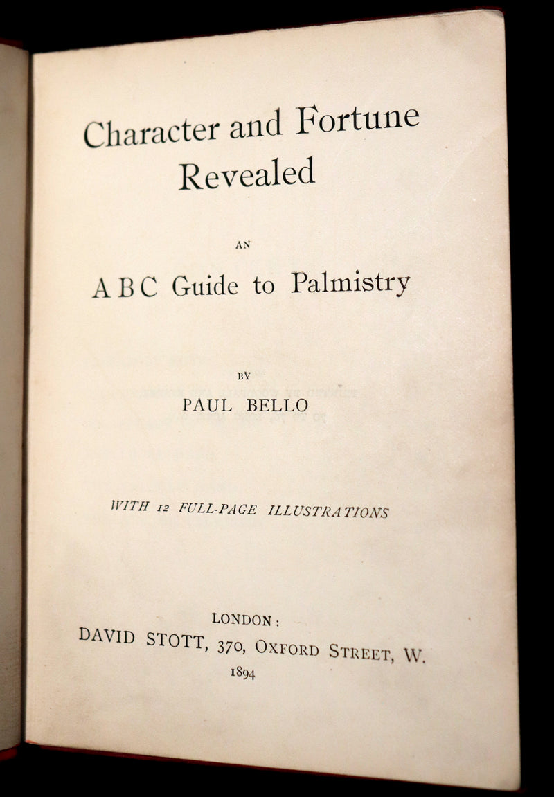1894 Scarce Book - Character and Fortune Revealed. An ABC Guide to PALMISTRY by Paul Bello.