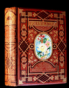 1870 Scarce Floriography Book ~ FLORA SYMBOLICA or The Language and Sentiment of Flowers by John Ingram.