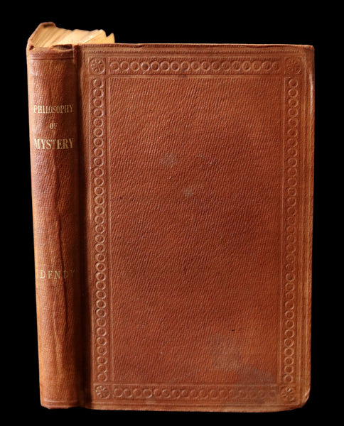 1841 Rare First Edition - Dendy's PHILOSOPHY OF MYSTERY or Ghosts, Fairy Mythology, Spectres, Demonology.