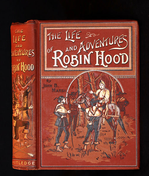 1895 Rare Book - THE LIFE AND ADVENTURES OF ROBIN HOOD by John B. Marsh illustrated by Browne.