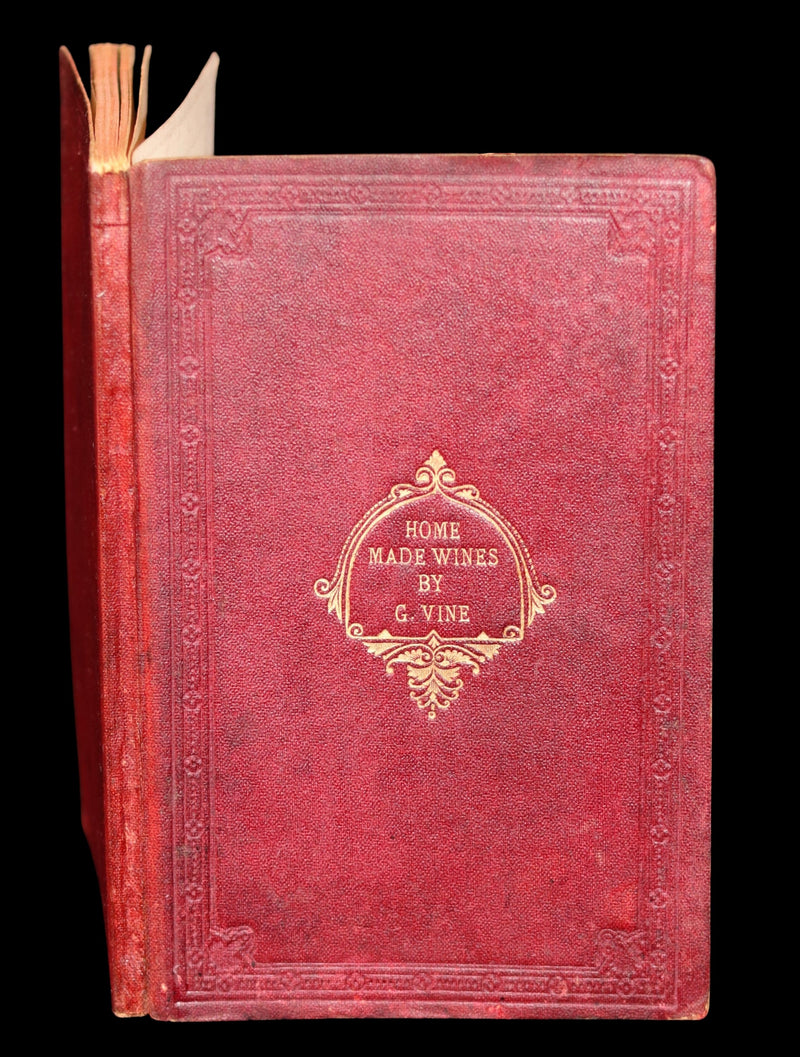 1870 Scarce Book ~ Home-Made WINES: How to Make and Keep Them By G. Vine. 1stED.