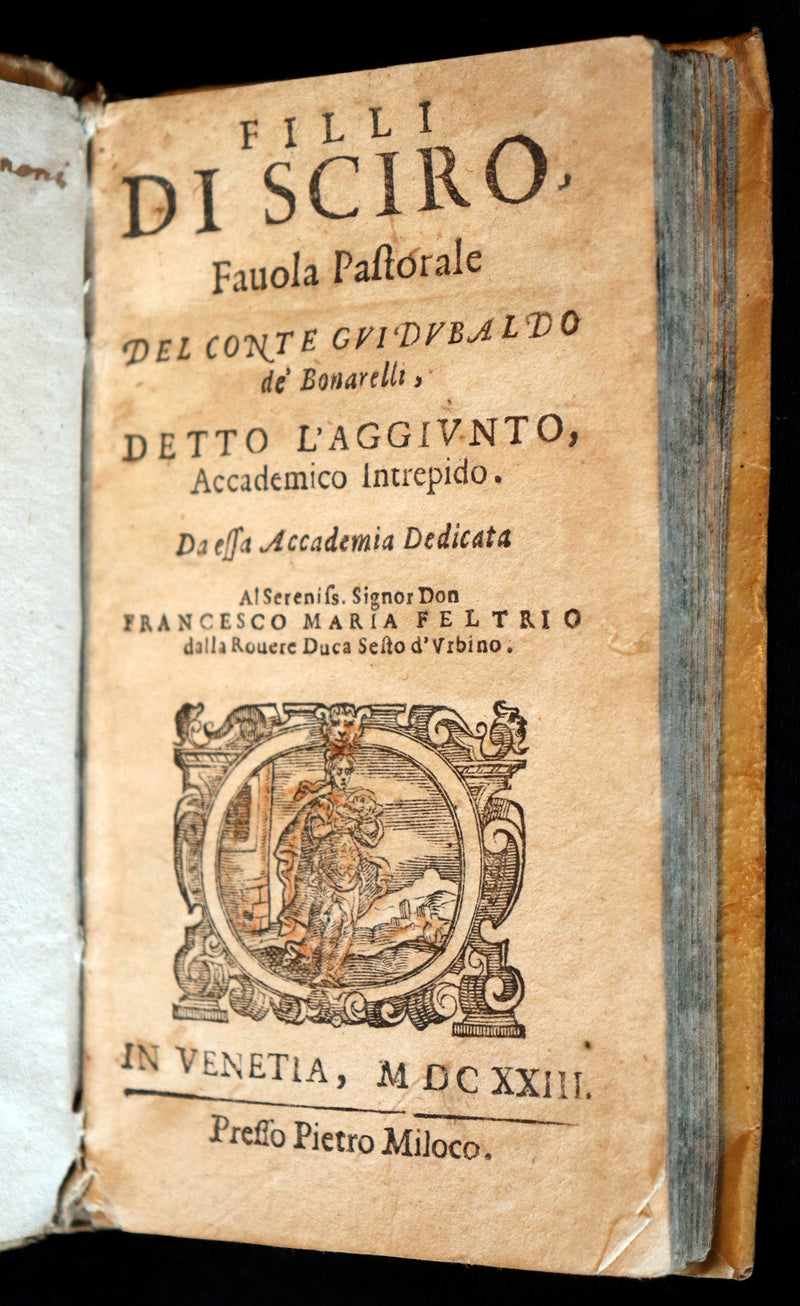 1623 Scarce Italian vellum Book ~ Phyllis of Scyros ~ Filli di Sciro favola pastorale Del Conte Guidobaldo de Bonarelli.