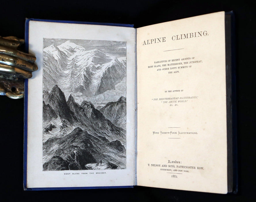 1882 Rare Victorian Book - Alpine Climbing: Narratives of Recent Ascents of Mont Blanc and Other Summits of the Alps. 1stED.