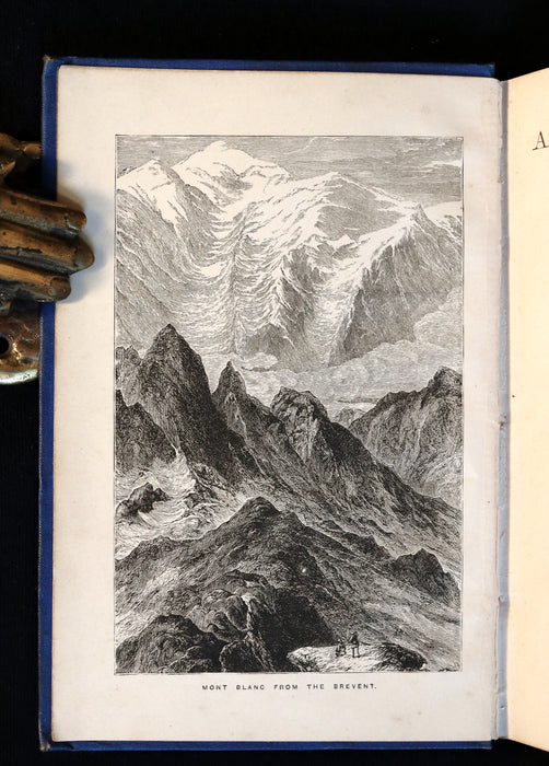 1882 Rare Victorian Book - Alpine Climbing: Narratives of Recent Ascents of Mont Blanc and Other Summits of the Alps. 1stED.