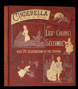 1882 Scarce Victorian Book ~ The Good Old Story of CINDERELLA by Lieut.-Colonel Seccombe Illustrated.