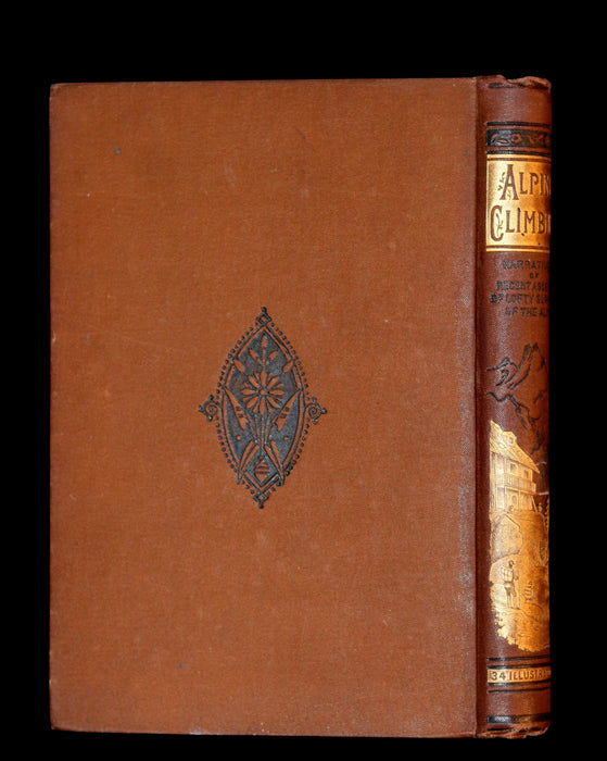 1881 Rare Victorian Book - Alpine Climbing: Narratives of Recent Ascents of Mont Blanc and Other Summits of the Alps.