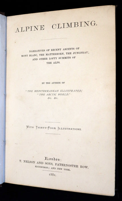 1881 Rare Victorian Book - Alpine Climbing: Narratives of Recent Ascents of Mont Blanc and Other Summits of the Alps.