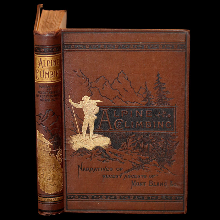 1881 Rare Victorian Book - Alpine Climbing: Narratives of Recent Ascents of Mont Blanc and Other Summits of the Alps.