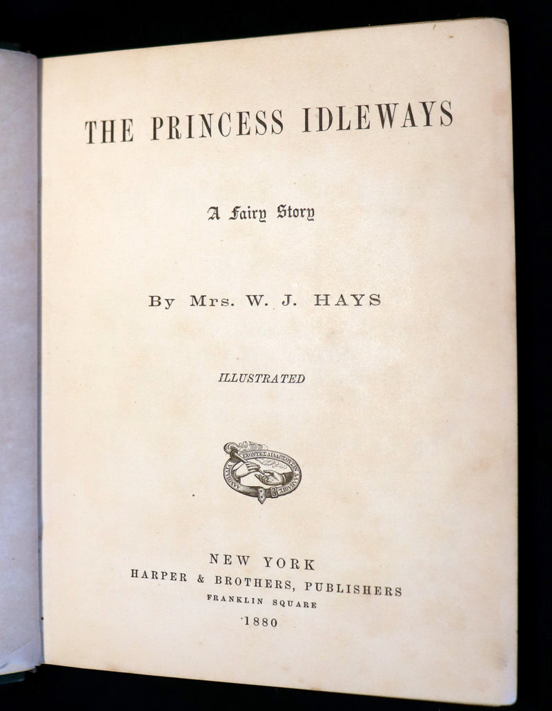 1880 Rare Victorian Book - The Princess Idleways a Fairy Story by Mrs. W. J. Hays. Illustrated.