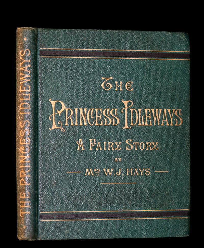 1880 Rare Victorian Book - The Princess Idleways a Fairy Story by Mrs. W. J. Hays. Illustrated.