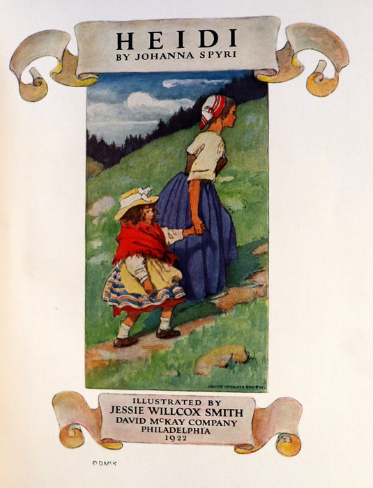 1922 Rare Book - HEIDI by Johanna Spyri. First Edition illustrated by Jessie Willcox Smith.