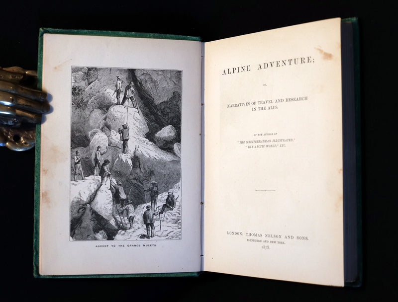 1878 Rare 1stED Book - Alpine Adventure: Narratives of Travel & Research Among the ALPS.