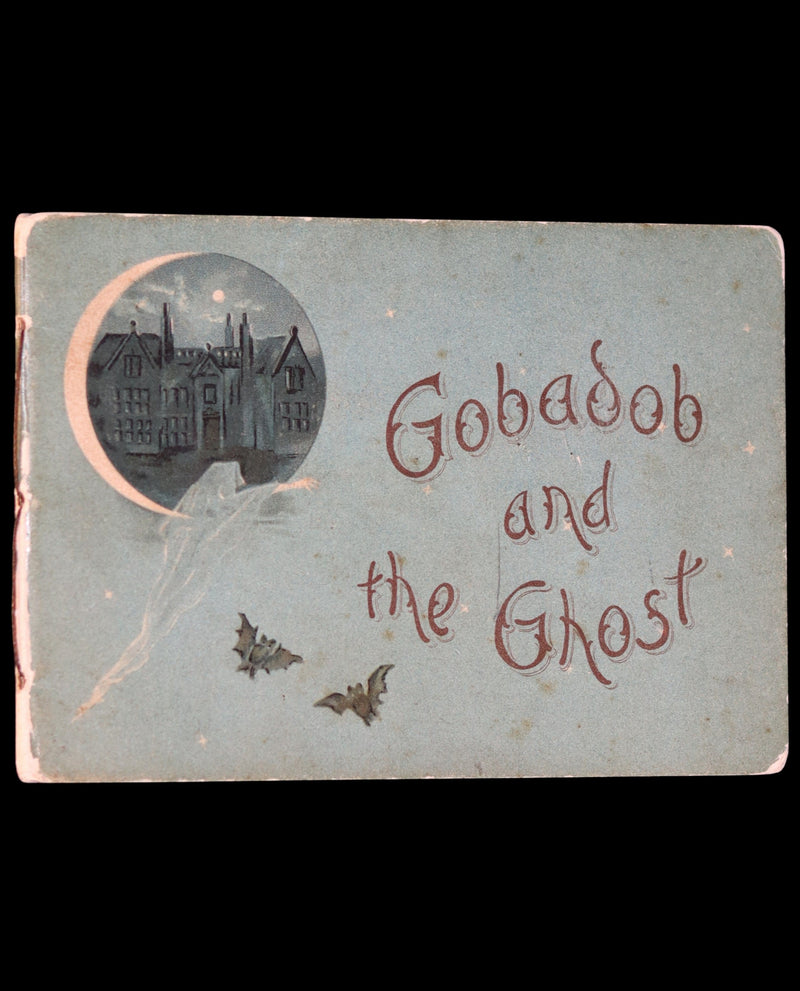 1890 Scarce Victorian Book ~ GOBADOB and the GHOST by William Edmondson.