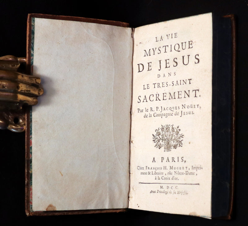 1700 Scarce French Book - The mystical life of Jesus in the Blessed Sacrament by Jacques Nouet.