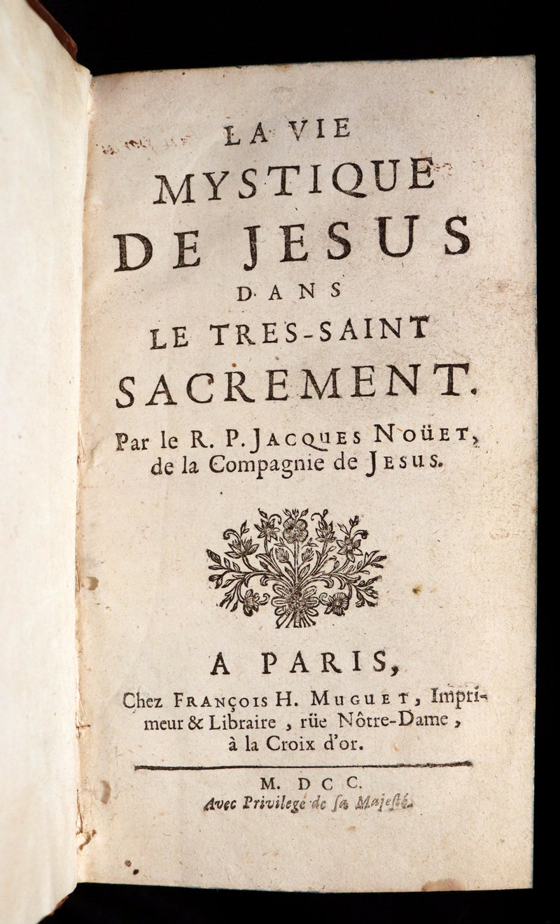 1700 Scarce French Book - The mystical life of Jesus in the Blessed Sacrament by Jacques Nouet.