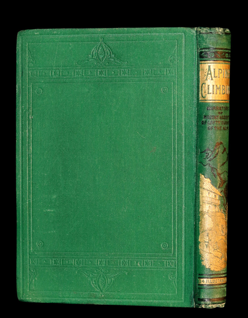 1881 Scarce Victorian Book - Alpine Climbing - Narratives of Recent Ascents of Summits of the Alps. Copy of British mountaineer Frederick Gardiner.