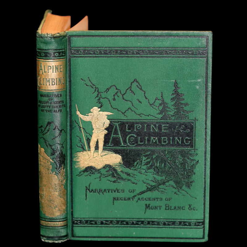 1881 Scarce Victorian Book - Alpine Climbing - Narratives of Recent Ascents of Summits of the Alps. Copy of British mountaineer Frederick Gardiner.