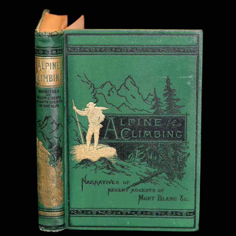 1881 Scarce Victorian Book - Alpine Climbing - Narratives of Recent Ascents of Summits of the Alps. Copy of British mountaineer Frederick Gardiner.