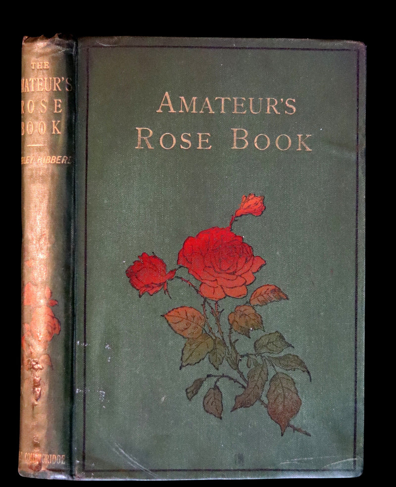 1894 Rare Victorian Gardening Book - The Amateur's Rose Book by the famous botanist James Shirley Hibberd.