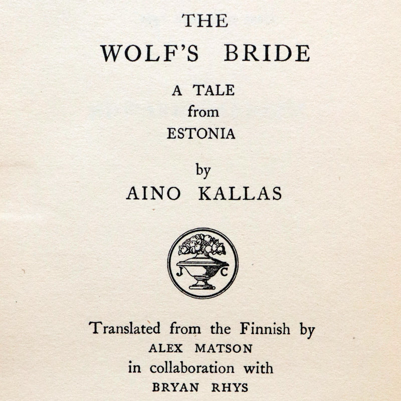 1930 Rare First Edition on Werewolves - (Sudenmorsian ) THE WOLF'S BRIDE: A TALE FROM ESTONIA by Aino Kallas.