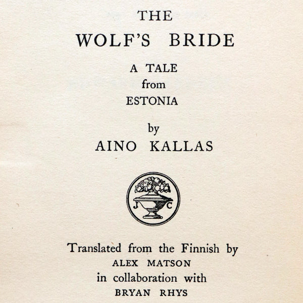 1930 Rare First Edition on Werewolves - (Sudenmorsian ) THE WOLF'S BRIDE: A TALE FROM ESTONIA by Aino Kallas.