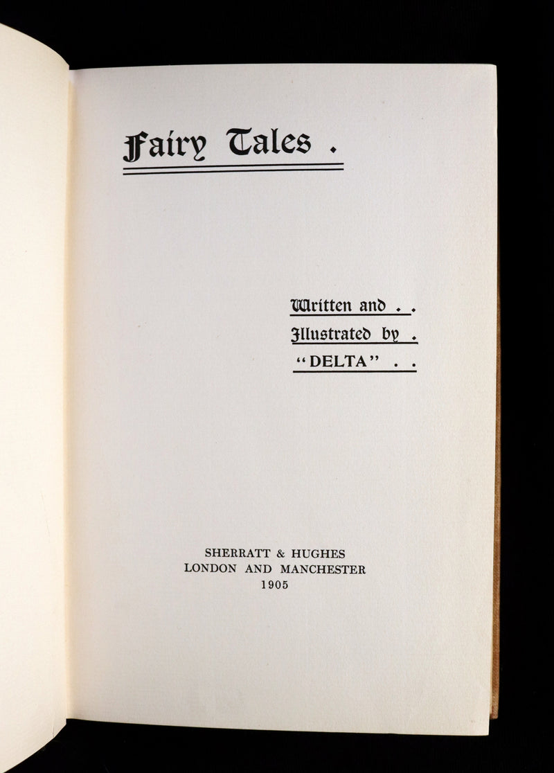 1905 Scarce Book - FAIRY TALES Written and illustrated by "Delta."