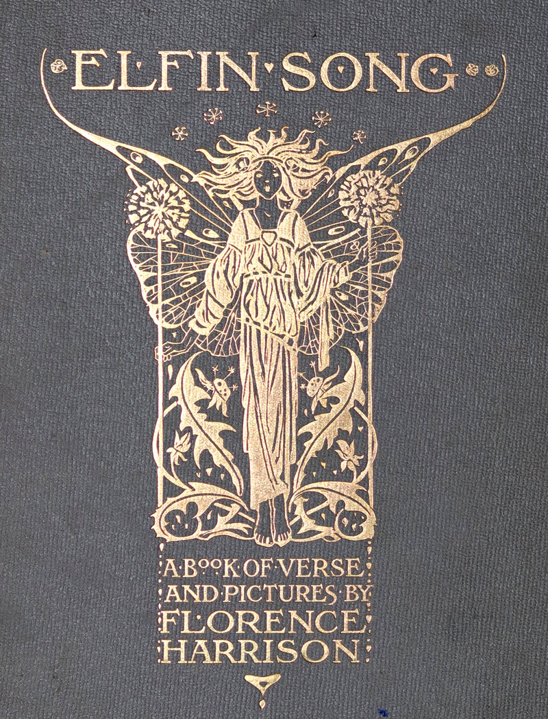 1912 Rare First Edition - ELFIN SONG, A Book of Verse and Pictures by FLORENCE HARRISON.