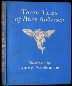 1910 Rare First Edition - Three Tales of Hans Andersen illustrated by Linley Sambourne.